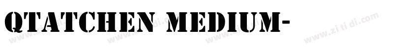 QTAtchen Medium字体转换